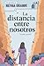 La distancia entre nosotros (The Distance Between Us): Version juvenil (Young Readers Edition) (Spanish Edition)
