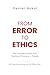 From Error to Ethics: Five Essential Lessons from Teaching Clinicians in Trouble: with inspirational quotes from Sir William Osler