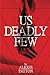 Us Deadly Few by Alexis Patton