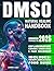 DMSO Natural Healing Handbook: Your Practical Guide to Pain Management, Inflammation Reduction, and Chronic Condition Recovery Protocols