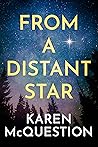 From a Distant Star by Karen McQuestion