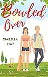 Bowled Over: A Cr...