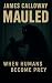Mauled: When Humans Become ...