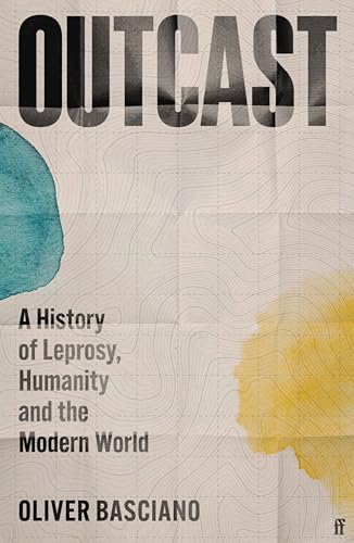 Outcast: A History of Leprosy, Humanity and the Modern World (Kindle Edition)