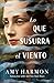 Lo que susurra el viento (Spanish Edition)