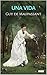 Una Vida - Maupassant by Guy de Maupassant