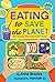 Eating to Save the Planet: ...