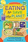 Eating to Save the Planet by Anne Broyles Eating to Save the Planet by Anne Broyles
