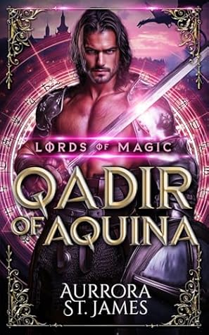 Qadir of Aquina: A Medieval Fantasy Romance (Lords of Magic)