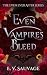 Even Vampires Bleed (Even E...