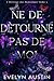 Ne de détourne pas de moi: Une romance sombre à l’université (L'Héritage des Mensonges t. 3) (French Edition)