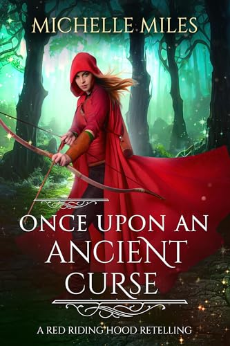 Once Upon an Ancient Curse: a Red Riding Hood Retelling (Enchanted Realms #2.5)