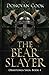 The Bear Slayer: A fast-paced Viking Saga filled with action and adventure (Ormstunga Saga)