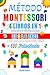 MÉTODO MONTESSORI: 4 LIBROS EN 1 (EDICIÓN EN COLOR): La Guía Definitiva Cómo Criar a Tus Hijos de 0 a 6 Años con Técnicas Efectivas para un Desarrollo ... + 600 Actividades (Spanish Edition)