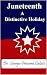 Juneteenth ...: A distincti...