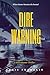 Dire Warning: A New Australian Action Packed Crime Thriller (Mick Hunter Thriller Series)