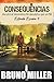 Consequências: Uma série de Sobrevivência Pós-Apocalíptica após um PEM (Estrada Escura Livro 4) (Portuguese Edition)