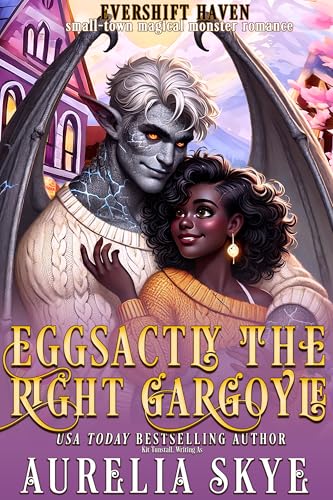 Eggsactly The Right Gargoyle (Evershift Haven #7)