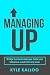 MANAGING UP: Instead of Wai...