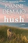 Hush by Joanne DeMaio