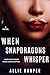 When Snapdragons Whisper (The Kylie Bell Chronicles Book 1)