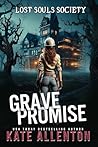 Grave Promise (Lost Souls Society Book 6)