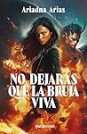 No dejarás que la bruja viva (Matchstories) by Ariadna Arias
