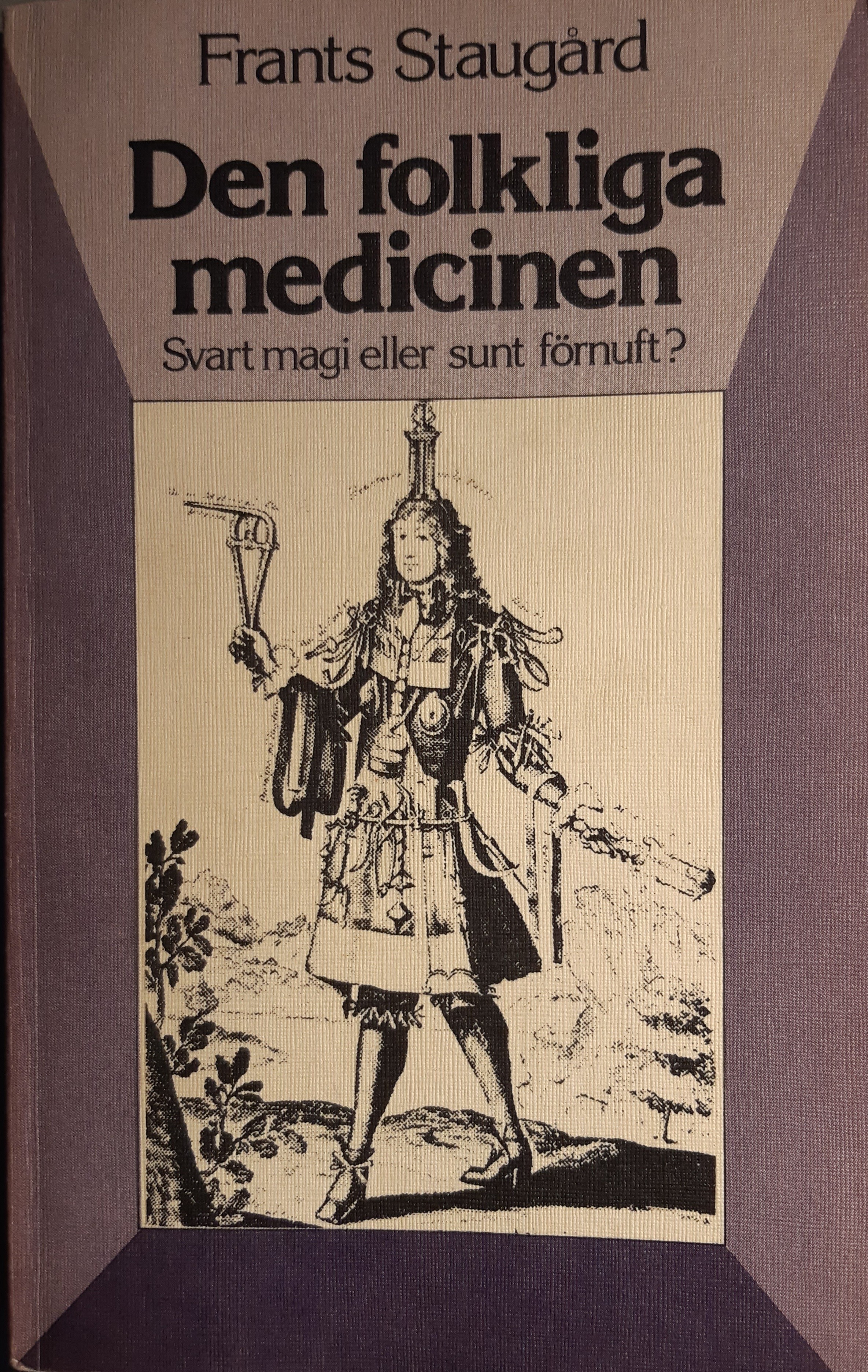 Den folkliga medicinen: Svart magi eller sunt förnuft? (Paperback)