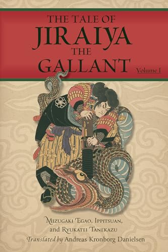 The Tale of Jiraiya the Gallant: Volume I (Magical Toads and Monstrous Serpents Book 1)