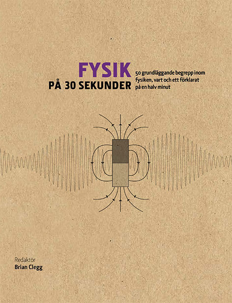 Fysik på 30 sekunder: de 50 viktigaste begreppen inom fysiken, vart och ett förklarat på en halv minut