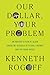 Our Dollar, Your Problem: An Insider's View of Seven Turbulent Decades of Global Finance, and the Road Ahead (The Henry L. Stimson Lectures Series)