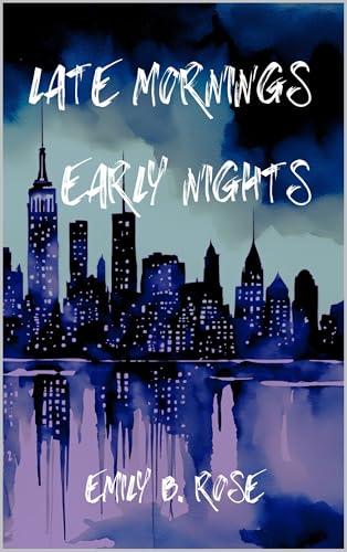 Late Mornings Early Nights (Kindle Edition)