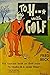 To H.-* with Golf