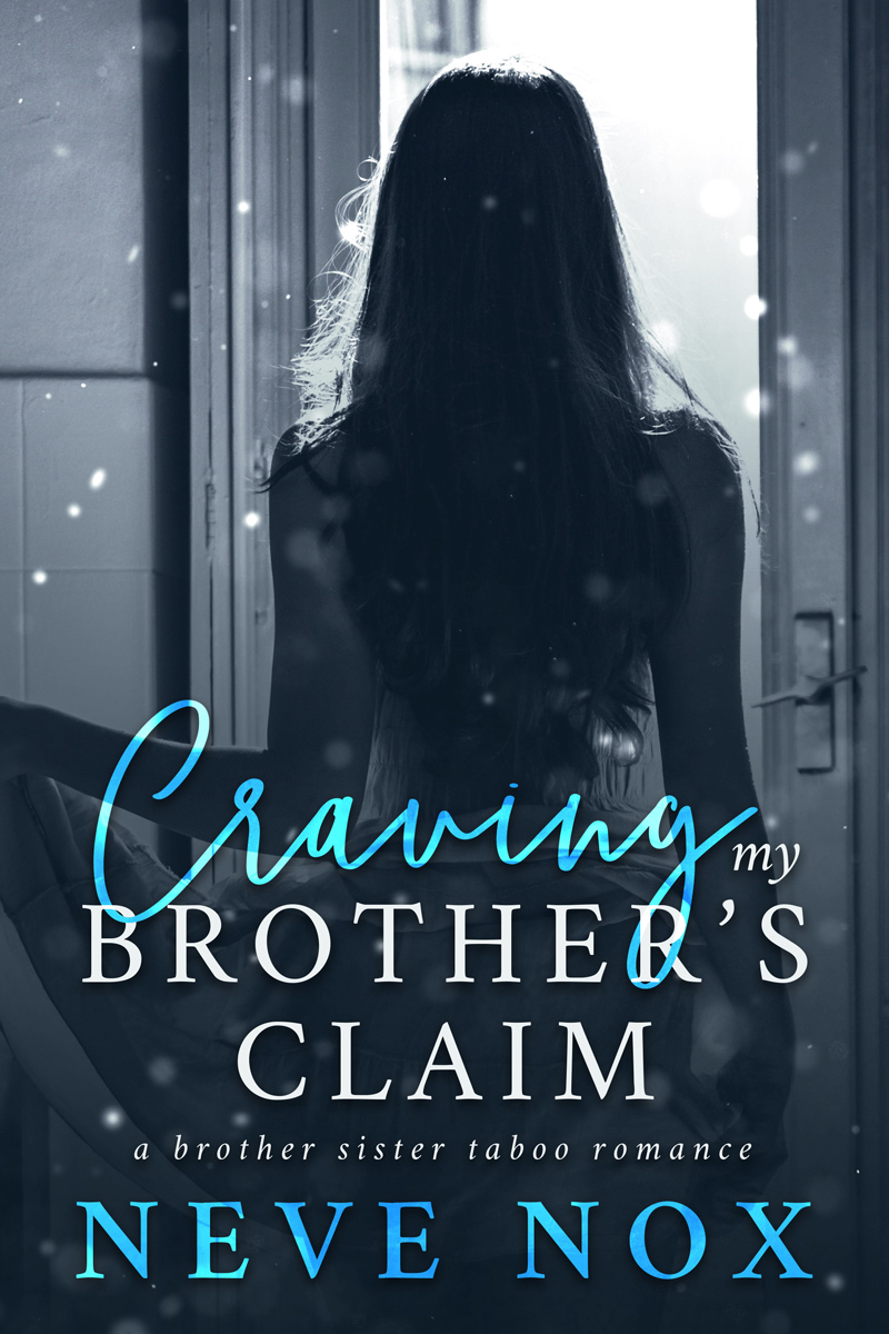 Craving My Brother's Claim: A Brother Sister Taboo Romance (ebook)