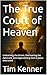 The True Court of Heaven : ...