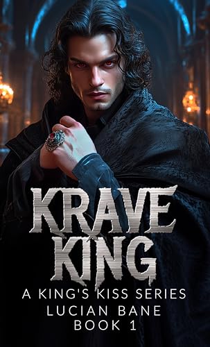 Krave King: A King's Kiss Series (Kindle Edition)