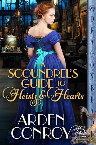 A Scoundrel’s Guide to Heists and Hearts (The Harp & Thistle #2)