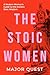 The Stoic Women by Major Quest