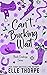 Can't Bucking Wait (Buck Cowboys, #3)