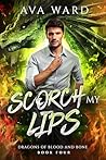 Scorch My Lips: D...