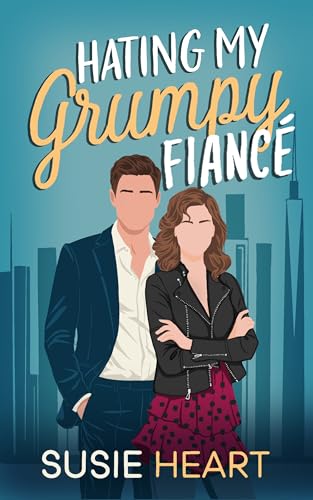 Hating My Grumpy Fiancé: A Sweet Opposites Attract, Forced Proximity Romance (Stuck with my Grumpy Opposite Book 1)