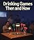 Drinking Games Then and Now by Cory Roberts