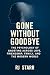 Gone Without Goodbye: The Psychology of Ghosting Across Love, Friendship, Family, and the Modern World