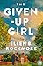 The Given-Up Girl by Ellen B. Rockmore