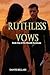 RUTHLESS VOWS - Book One of...