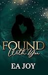 Found With You: