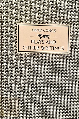 Plays and Other Writings  (World Literature In Translation)