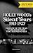 Hollywood’s Silent Years 1915-1927: A Timeline of the Films, Stars, and Events That Defined an Era