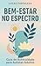 Bem-Estar no Espectro: Guia de Autocuidado para Autistas Adultos (Portuguese Edition)