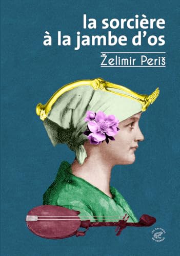 La Sorcière à la jambe d'os (Paperback)